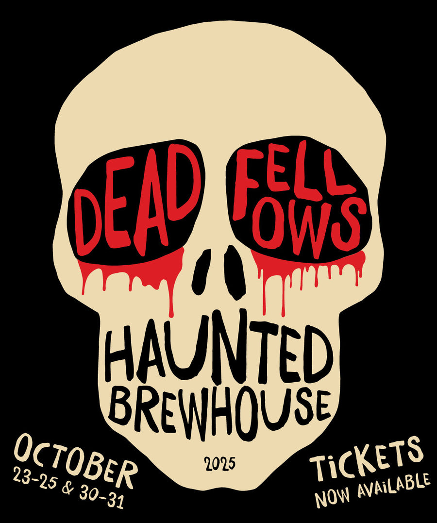 THURSDAY OCTOBER 30TH - DEAD FELLOWS HAUNTED BREWHOUSE