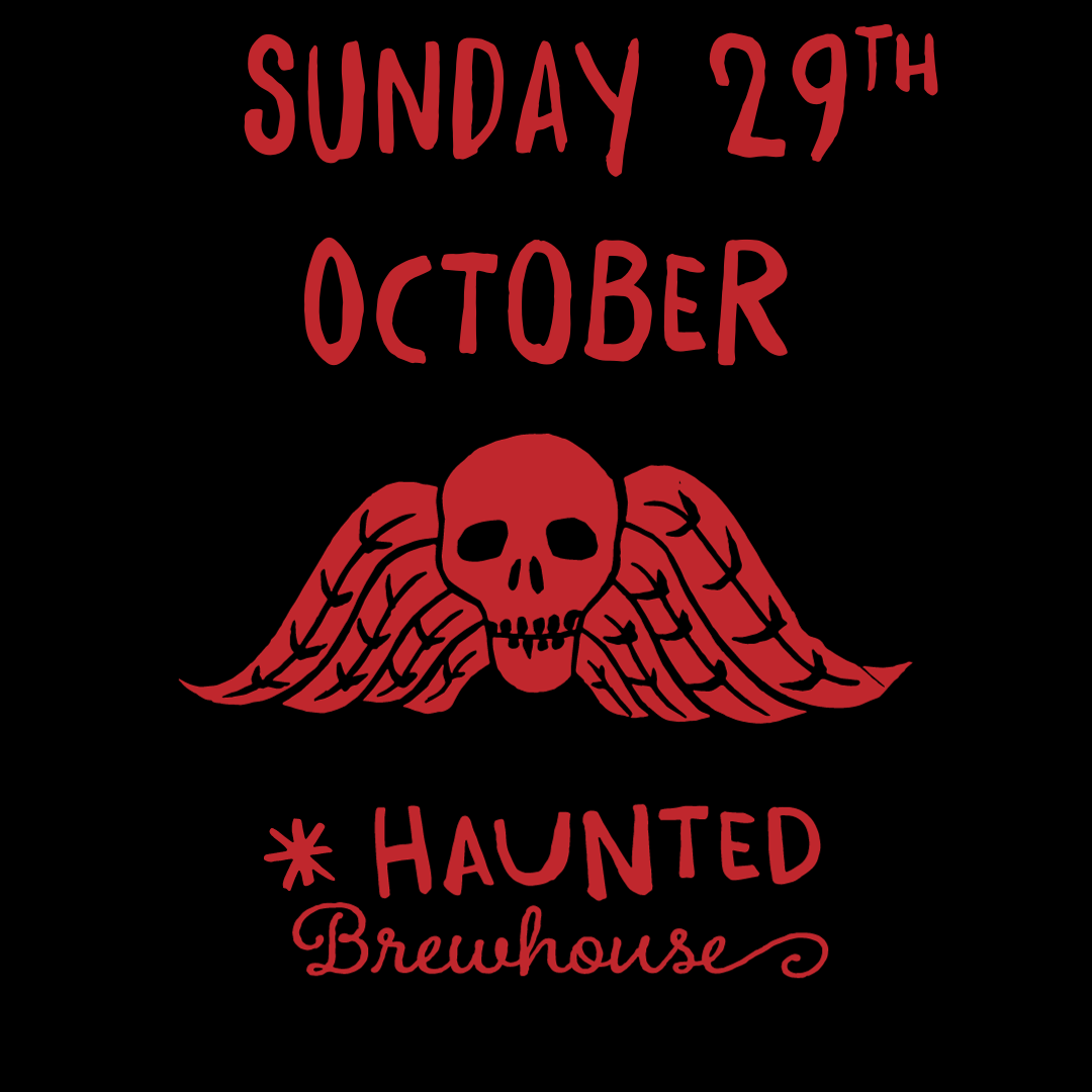 SUNDAY NIGHT - DEAD FELLOWS HAUNTED BREWHOUSE
